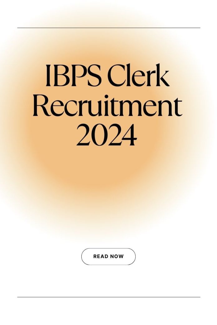 IBPS Clerk Recruitment 2024